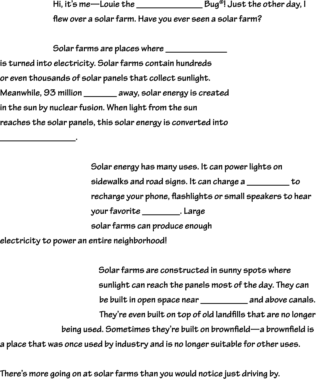 Hi, it’s me—Louie the ______________ Bug®! Just the other day, I flew over a solar farm. Have you ever seen a solar f...