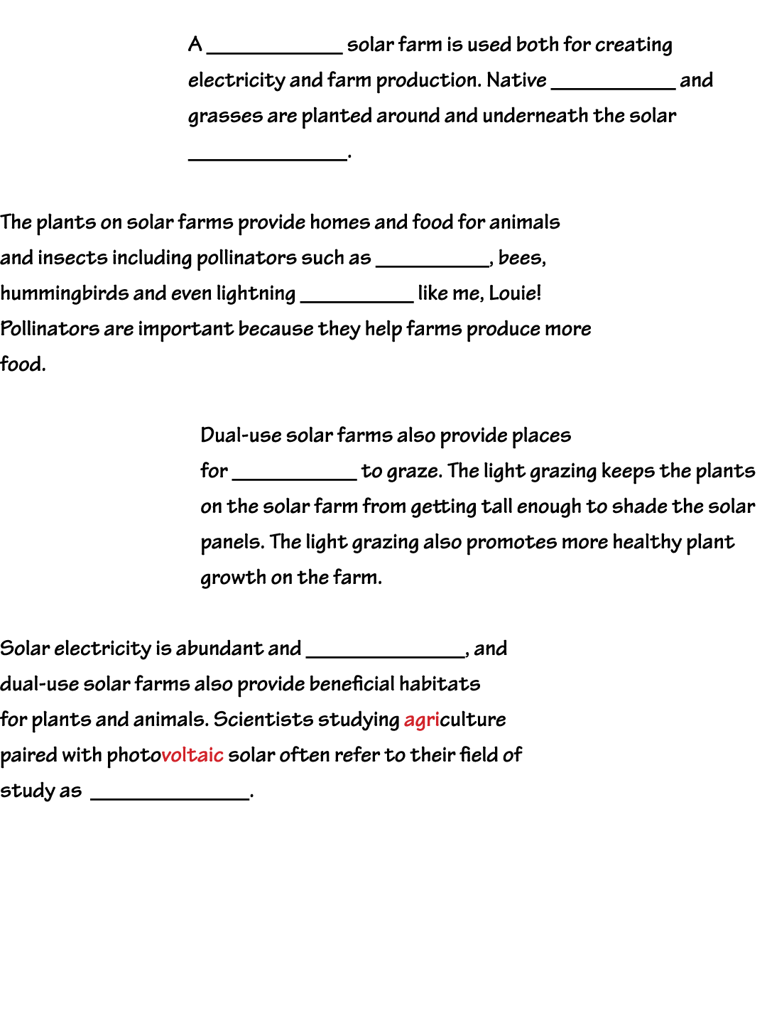  A ____________ solar farm is used both for creating electricity and farm production. Native ___________ and grasses ...